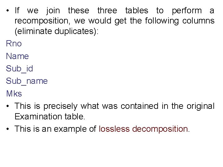  • If we join these three tables to perform a recomposition, we would