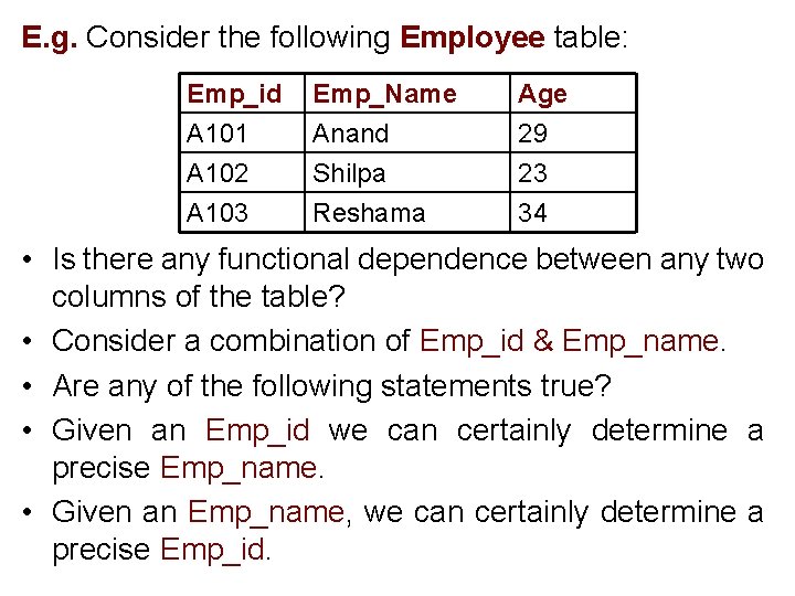 E. g. Consider the following Employee table: Emp_id A 101 A 102 A 103