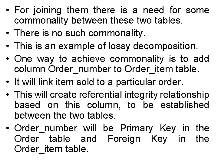  • For joining them there is a need for some commonality between these