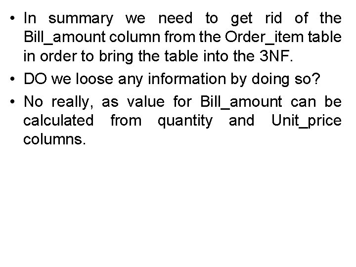  • In summary we need to get rid of the Bill_amount column from