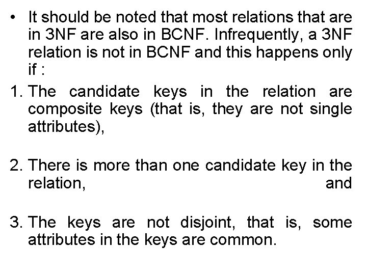  • It should be noted that most relations that are in 3 NF