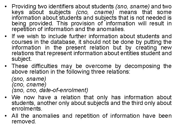  • Providing two identifiers about students (sno, sname) and two keys about subjects