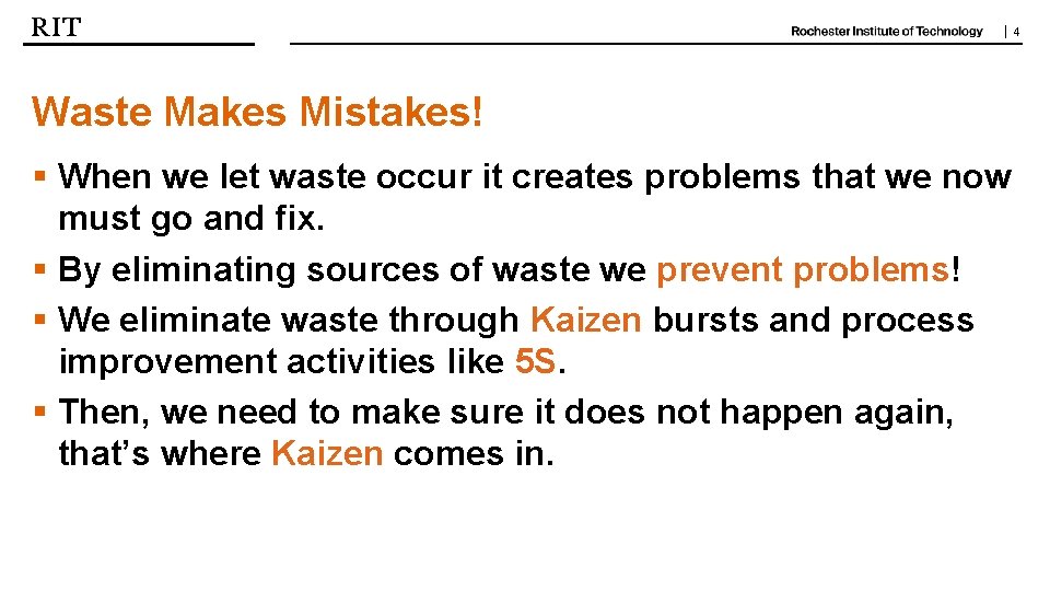 | 4 Waste Makes Mistakes! § When we let waste occur it creates problems
