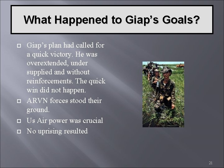 What Happened to Giap’s Goals? Giap’s plan had called for a quick victory. He