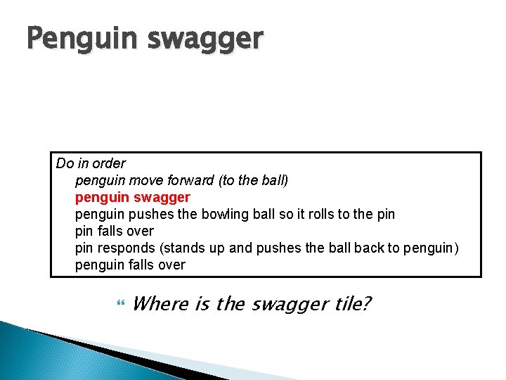 Penguin swagger Do in order penguin move forward (to the ball) penguin swagger penguin