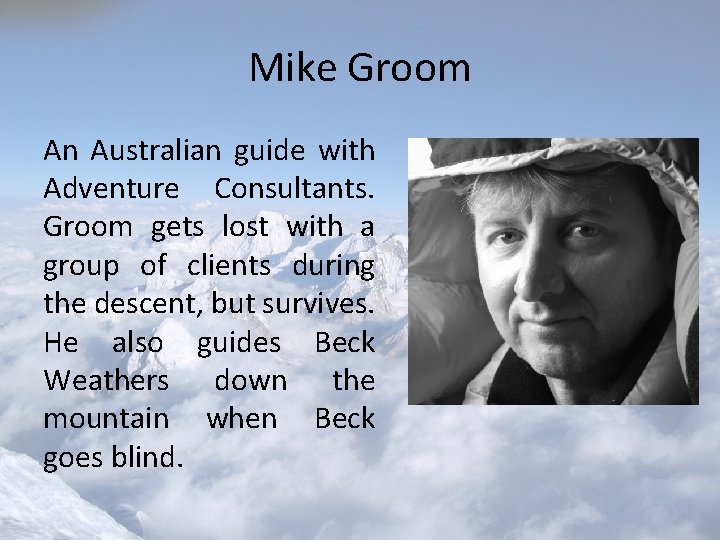 Mike Groom An Australian guide with Adventure Consultants. Groom gets lost with a group