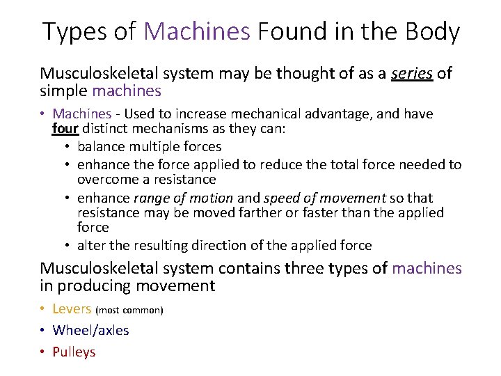 Types of Machines Found in the Body Musculoskeletal system may be thought of as