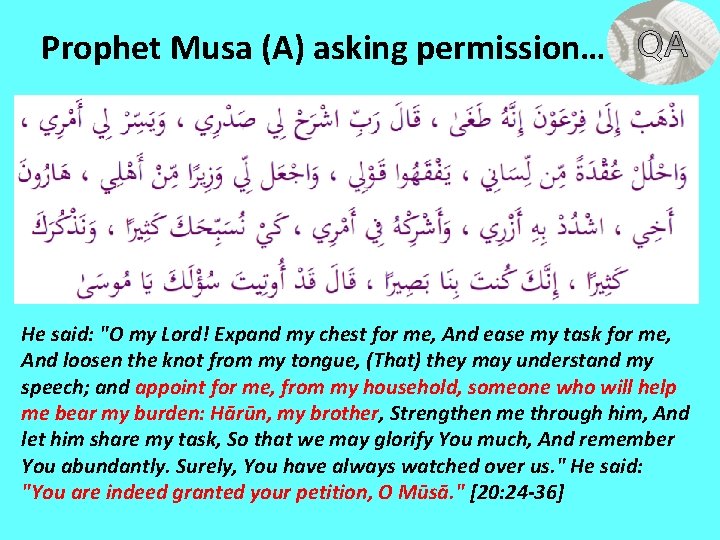 Prophet Musa (A) asking permission… He said: "O my Lord! Expand my chest for