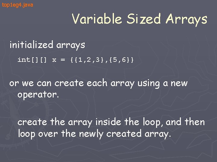 top 1 eg 4. java Variable Sized Arrays initialized arrays int[][] x = {{1,