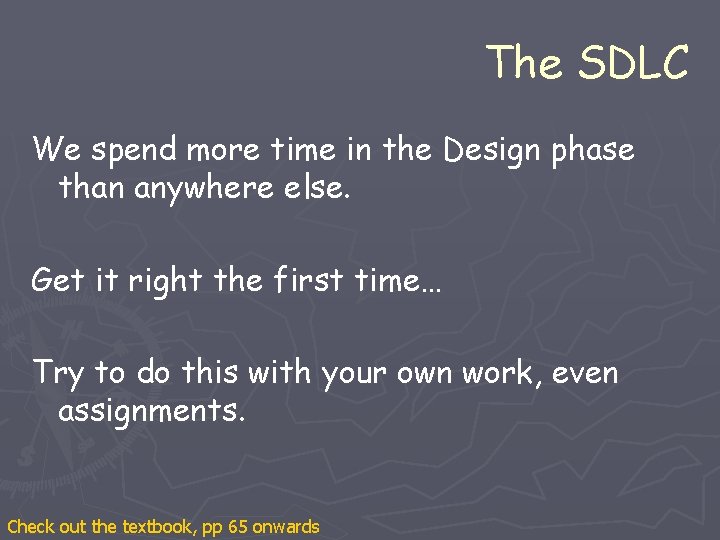 The SDLC We spend more time in the Design phase than anywhere else. Get The SDLC We spend more time in the Design phase than anywhere else. Get