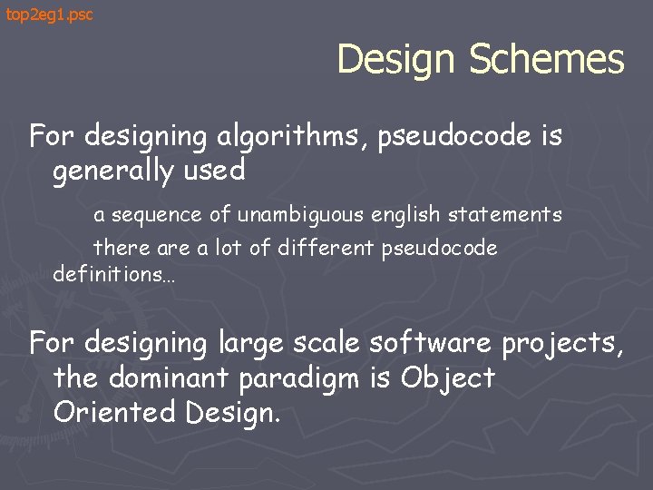 top 2 eg 1. psc Design Schemes For designing algorithms, pseudocode is generally used top 2 eg 1. psc Design Schemes For designing algorithms, pseudocode is generally used