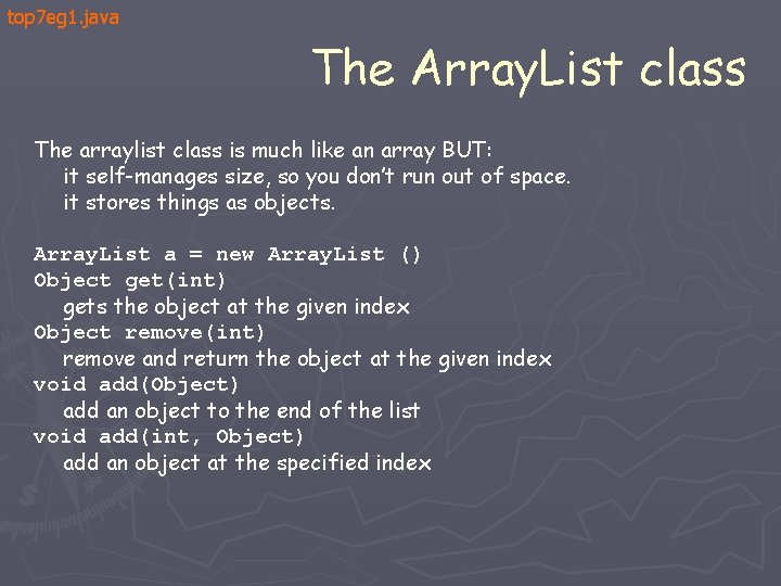 top 7 eg 1. java The Array. List class The arraylist class is much top 7 eg 1. java The Array. List class The arraylist class is much