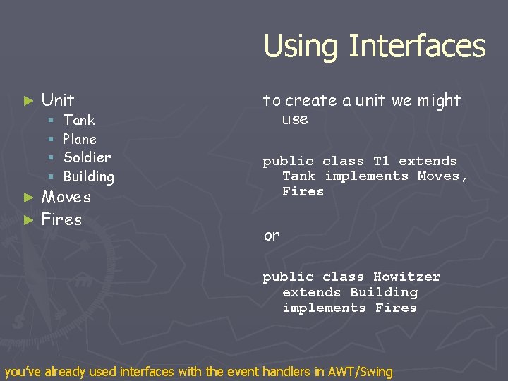 Using Interfaces ► Unit § § Tank Plane Soldier Building Moves ► Fires ► Using Interfaces ► Unit § § Tank Plane Soldier Building Moves ► Fires ►