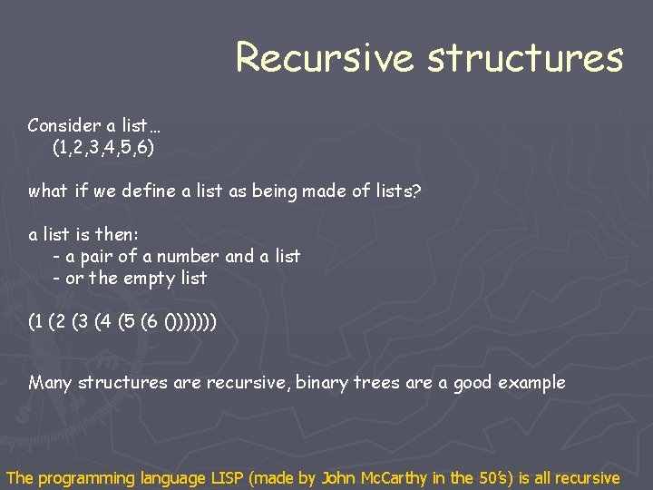 Recursive structures Consider a list… (1, 2, 3, 4, 5, 6) what if we Recursive structures Consider a list… (1, 2, 3, 4, 5, 6) what if we