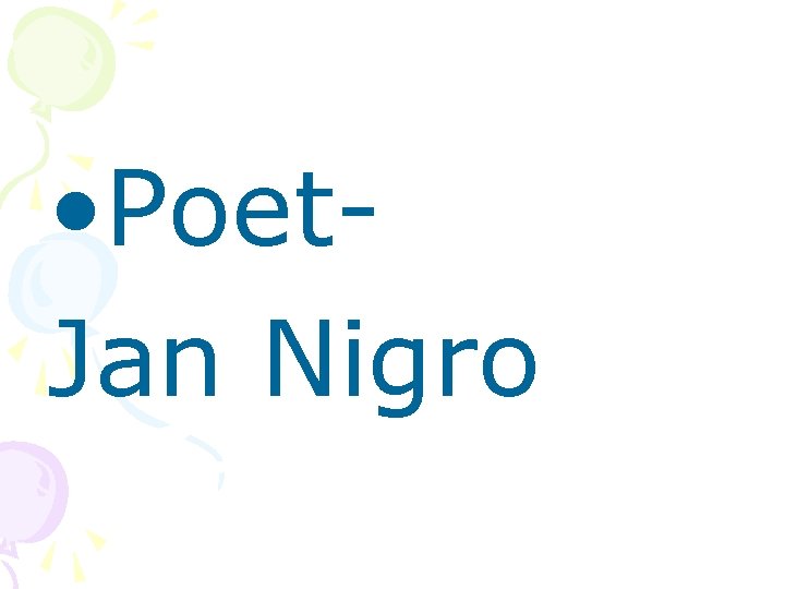  • Poet. Jan Nigro 