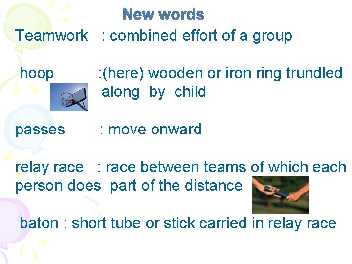 New words Teamwork : combined effort of a group hoop : (here) wooden or