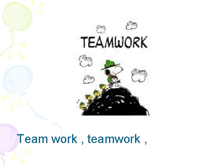 Team work , teamwork , 