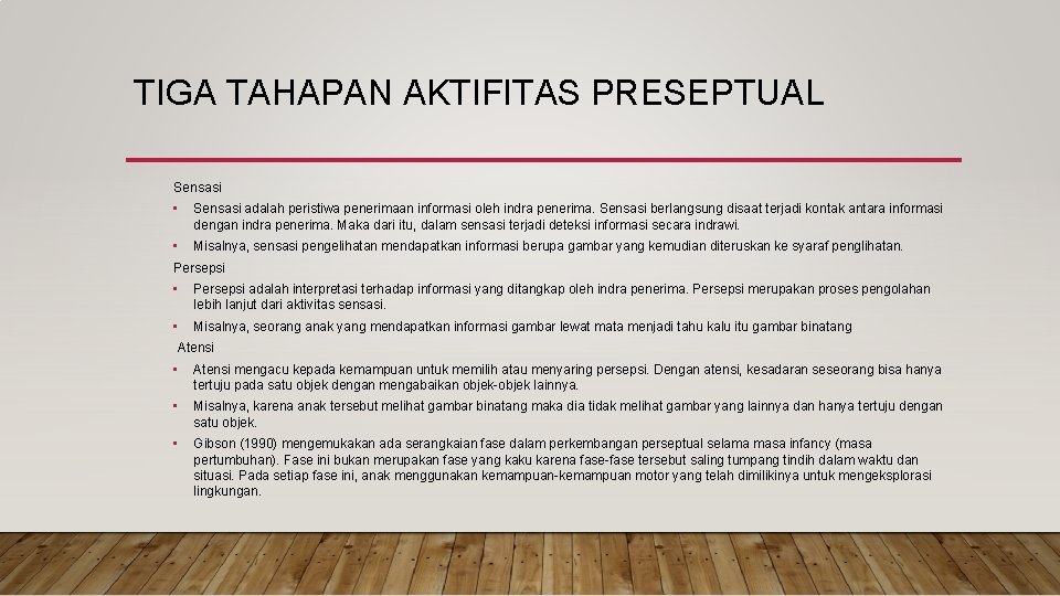 TIGA TAHAPAN AKTIFITAS PRESEPTUAL Sensasi • Sensasi adalah peristiwa penerimaan informasi oleh indra penerima.