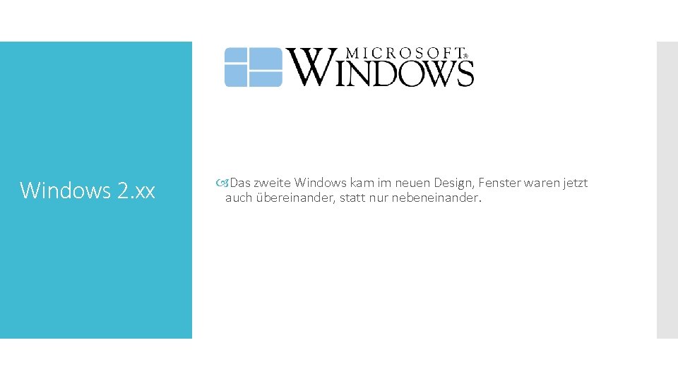 Windows 2. xx Das zweite Windows kam im neuen Design, Fenster waren jetzt auch
