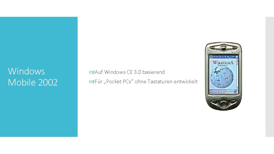 Windows Mobile 2002 Auf Windows CE 3. 0 basierend Für „Pocket PCs“ ohne Tastaturen