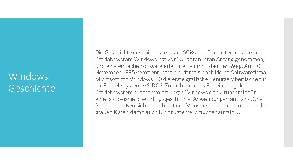 Windows Geschichte Die Geschichte des mittlerweile auf 90% aller Computer installierte Betriebssystem Windows hat
