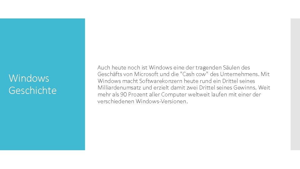 Windows Geschichte Auch heute noch ist Windows eine der tragenden Säulen des Geschäfts von
