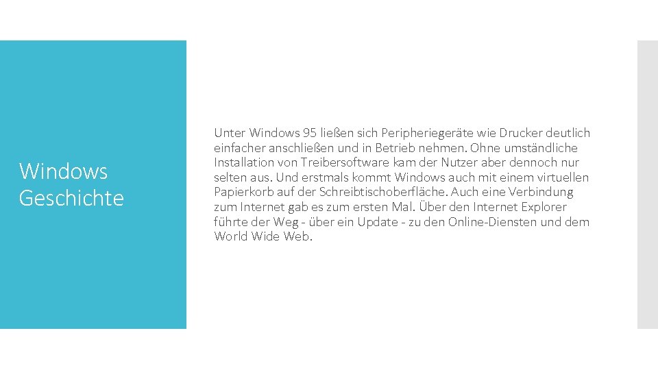 Windows Geschichte Unter Windows 95 ließen sich Peripheriegeräte wie Drucker deutlich einfacher anschließen und