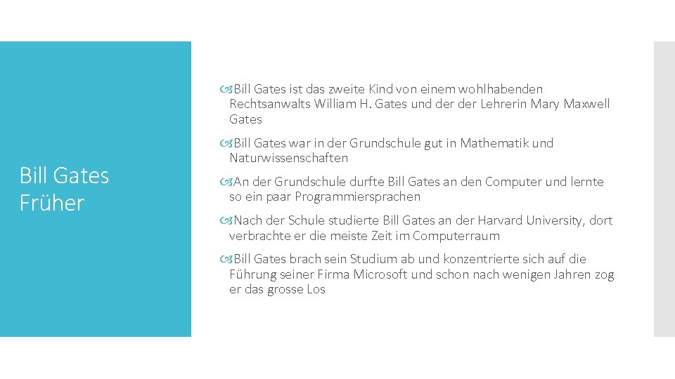  Bill Gates ist das zweite Kind von einem wohlhabenden Rechtsanwalts William H. Gates