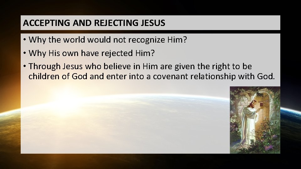 D (UNCLASSIFIED) Created By (Dept. /Name) : alvin. bong ACCEPTING AND REJECTING JESUS •