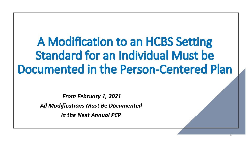 A Modification to an HCBS Setting Standard for an Individual Must be Documented in
