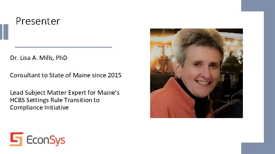 Presenter Dr. Lisa A. Mills, Ph. D Consultant to State of Maine since 2015