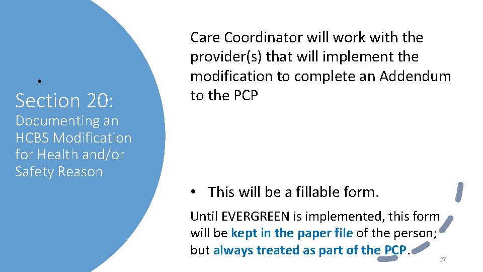  • Section 20: Care Coordinator will work with the provider(s) that will implement