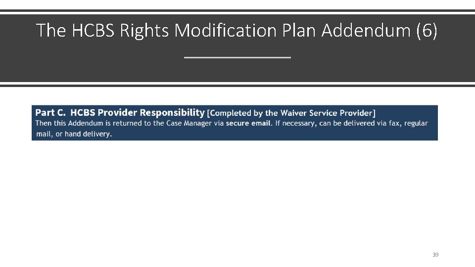 The HCBS Rights Modification Plan Addendum (6) 39 