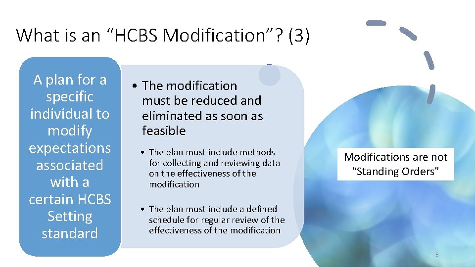 What is an “HCBS Modification”? (3) A plan for a specific individual to modify