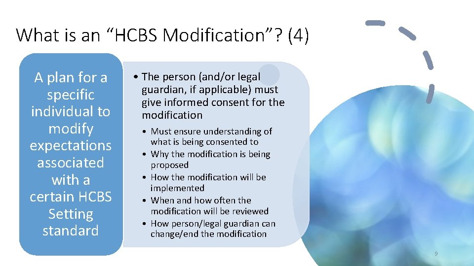 What is an “HCBS Modification”? (4) A plan for a specific individual to modify