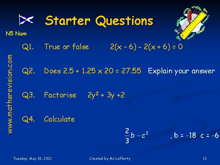 Starter Questions www. mathsrevision. com N 5 Num Q 1. True or false Q