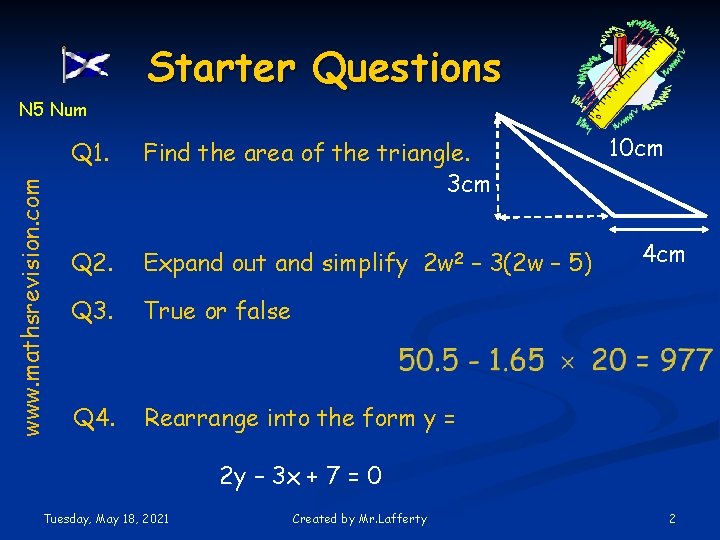 Starter Questions www. mathsrevision. com N 5 Num Q 1. Find the area of