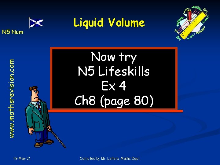 www. mathsrevision. com N 5 Num 18 -May-21 Liquid Volume Now try N 5
