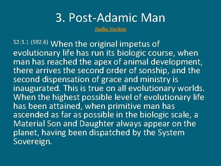 3. Post-Adamic Man Audio Version When the original impetus of evolutionary life has run