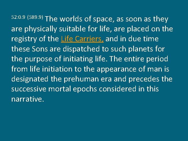 The worlds of space, as soon as they are physically suitable for life, are