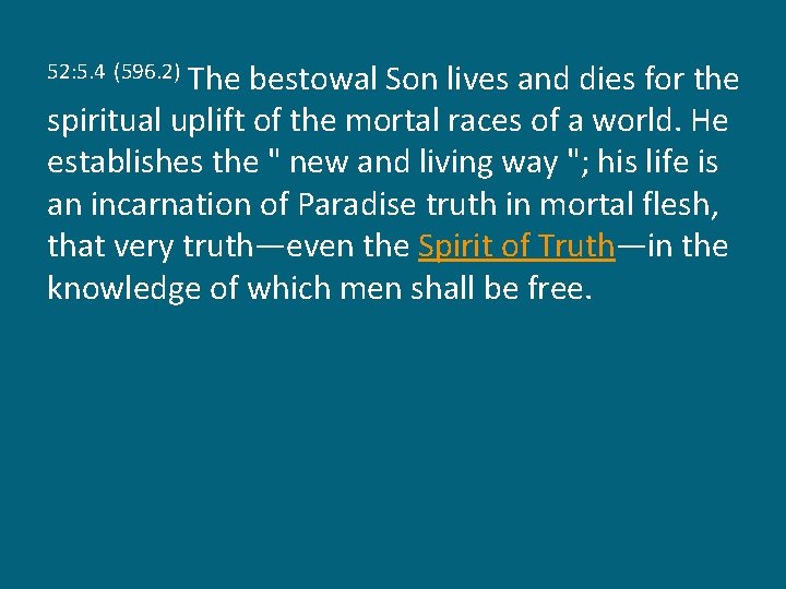The bestowal Son lives and dies for the spiritual uplift of the mortal races