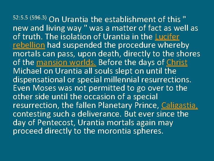On Urantia the establishment of this " new and living way " was a