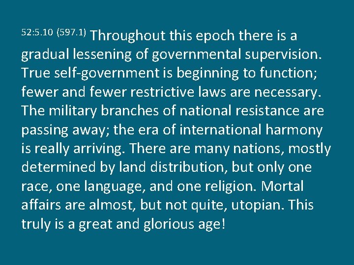 Throughout this epoch there is a gradual lessening of governmental supervision. True self-government is