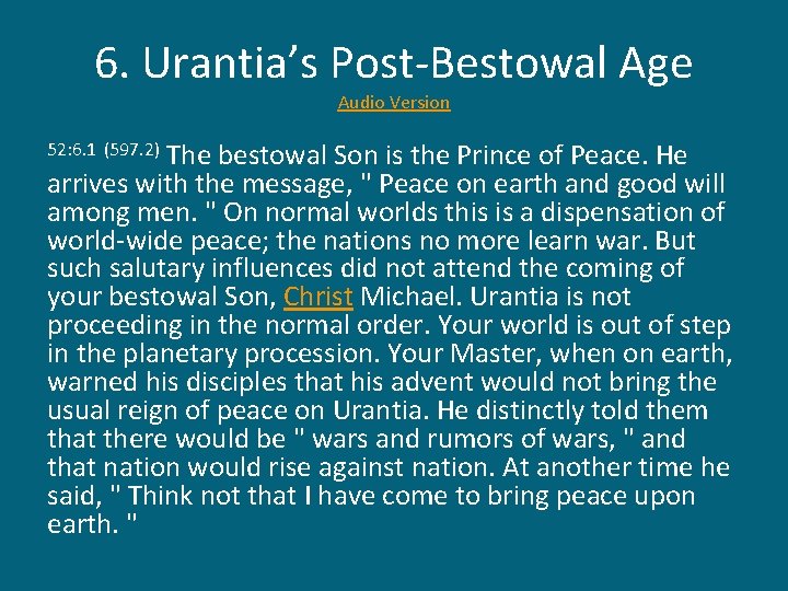 6. Urantia’s Post-Bestowal Age Audio Version The bestowal Son is the Prince of Peace.