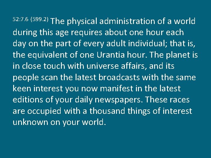 The physical administration of a world during this age requires about one hour each