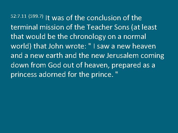 It was of the conclusion of the terminal mission of the Teacher Sons (at