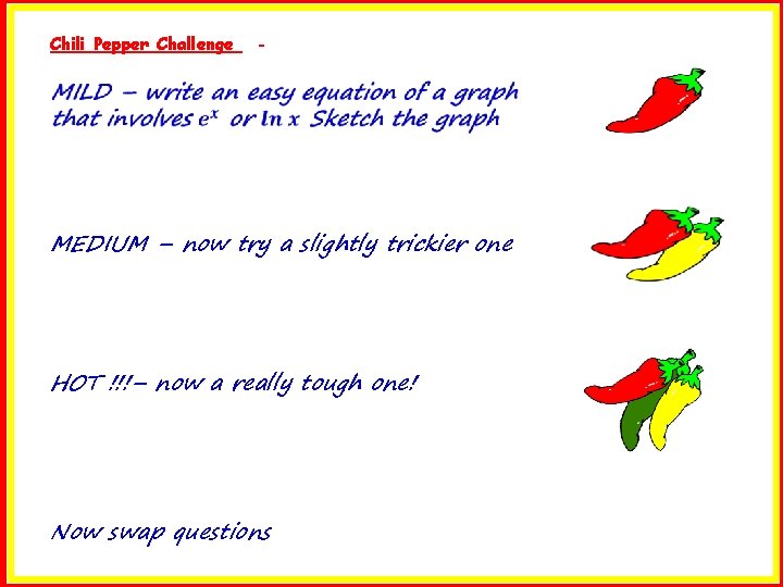 Chili Pepper Challenge - MEDIUM – now try a slightly trickier one HOT !!!– Chili Pepper Challenge - MEDIUM – now try a slightly trickier one HOT !!!–