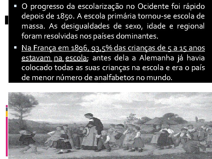  O progresso da escolarização no Ocidente foi rápido depois de 1850. A escola