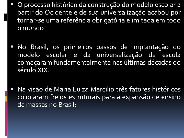  O processo histórico da construção do modelo escolar a partir do Ocidente e