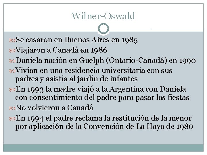 Wilner-Oswald Se casaron en Buenos Aires en 1985 Viajaron a Canadá en 1986 Daniela